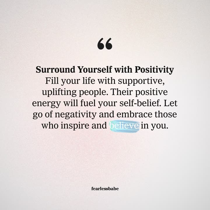 “Surround yourself with positivity”